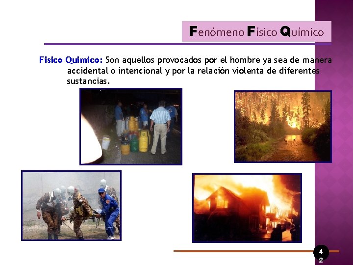 Fenómeno Físico Químico Fisico Quimico: Son aquellos provocados por el hombre ya sea de