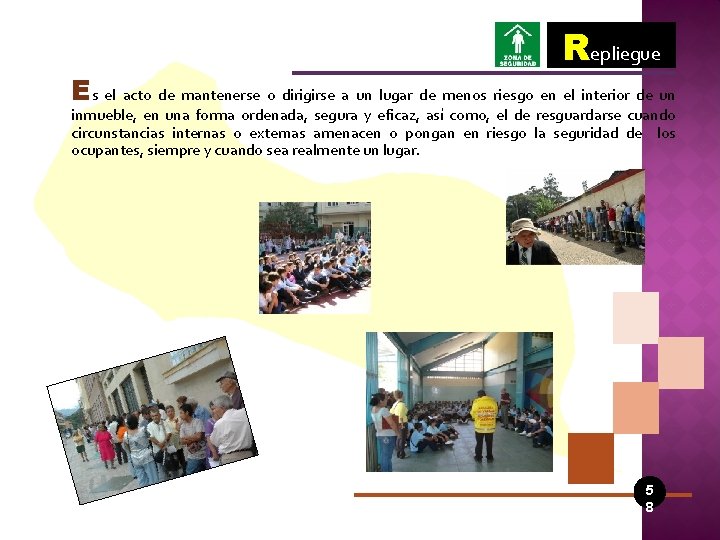 Repliegue Es el acto de mantenerse o dirigirse a un lugar de menos riesgo