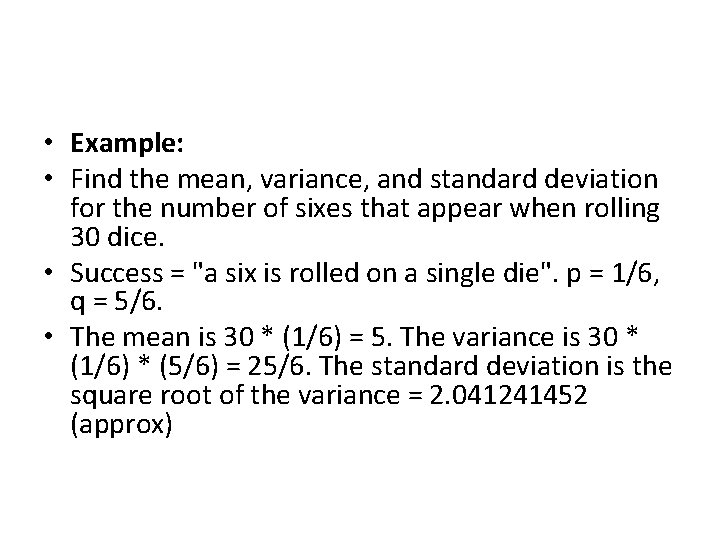  • Example: • Find the mean, variance, and standard deviation for the number