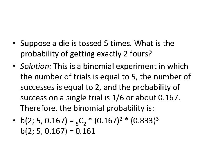  • Suppose a die is tossed 5 times. What is the probability of