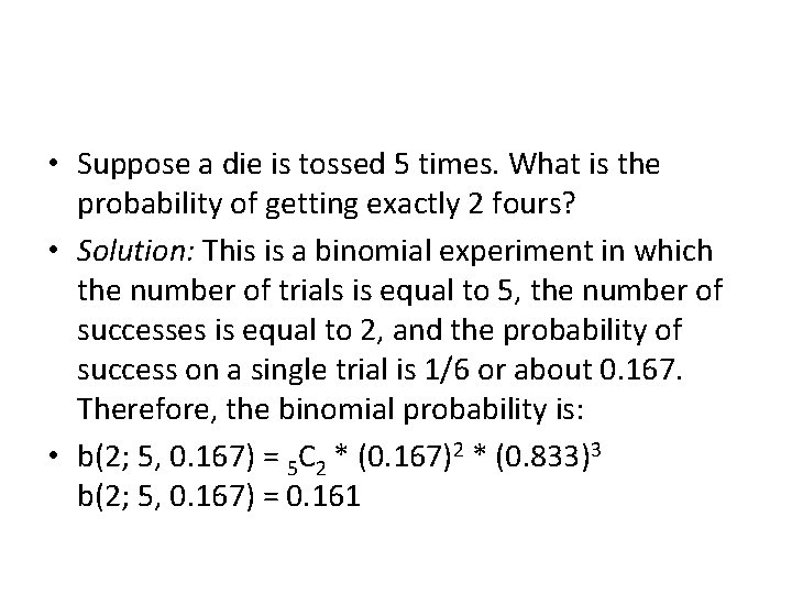  • Suppose a die is tossed 5 times. What is the probability of