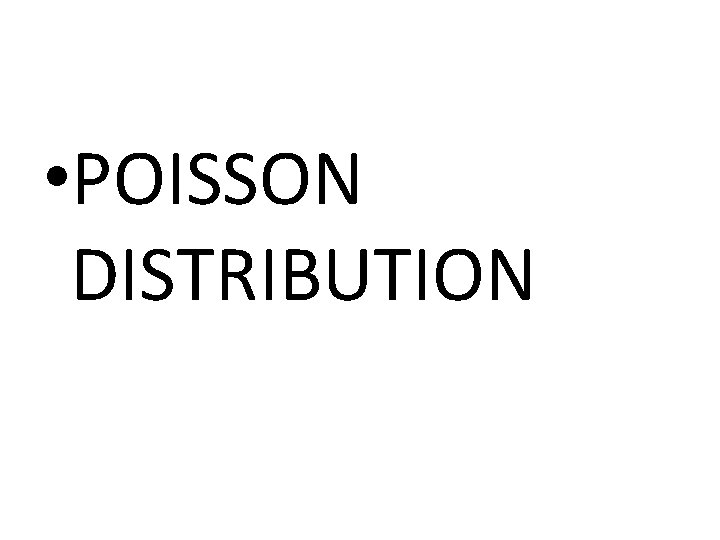  • POISSON DISTRIBUTION 