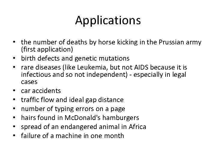 Applications • the number of deaths by horse kicking in the Prussian army (first