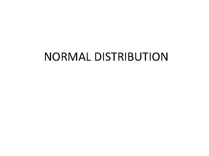 NORMAL DISTRIBUTION 