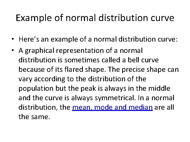 Example of normal distribution curve • Here’s an example of a normal distribution curve: