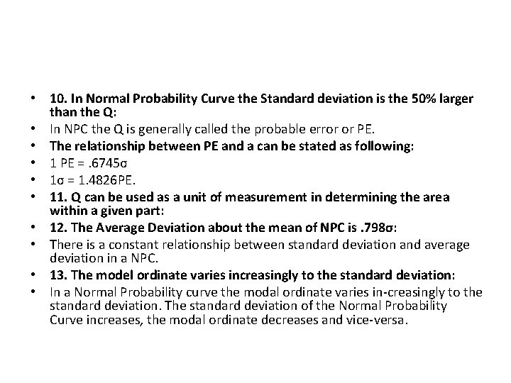  • 10. In Normal Probability Curve the Standard deviation is the 50% larger