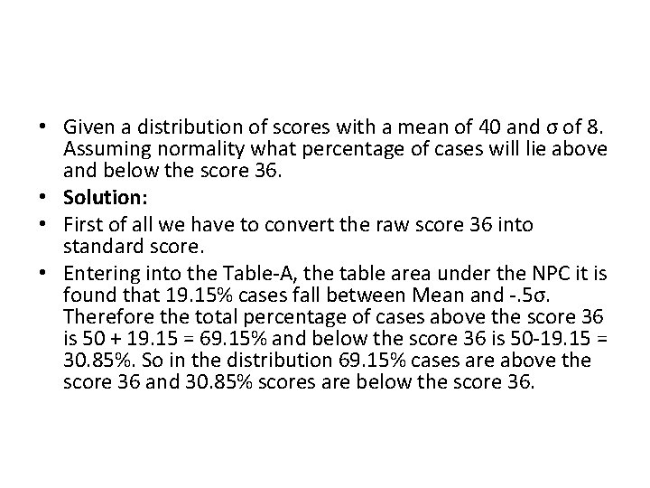  • Given a distribution of scores with a mean of 40 and σ