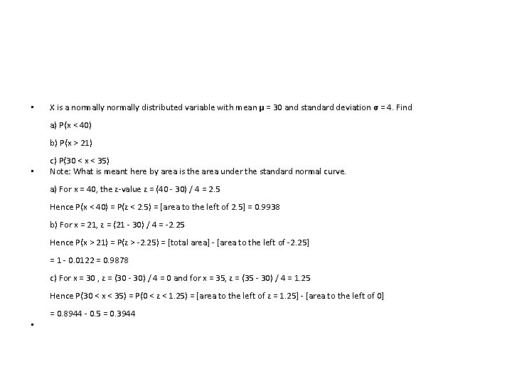  • X is a normally distributed variable with mean μ = 30 and