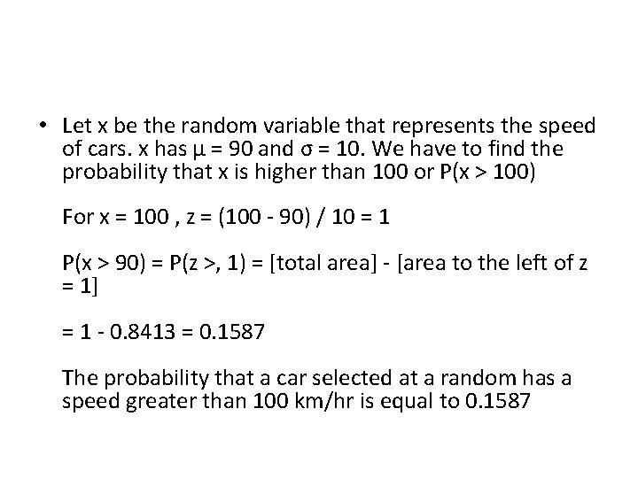  • Let x be the random variable that represents the speed of cars.