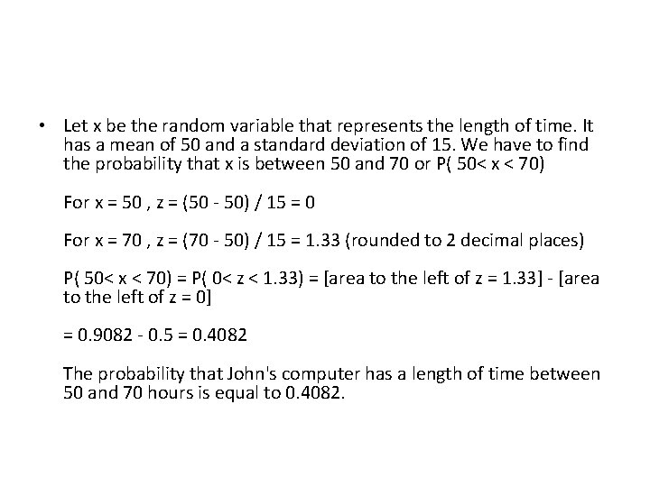  • Let x be the random variable that represents the length of time.