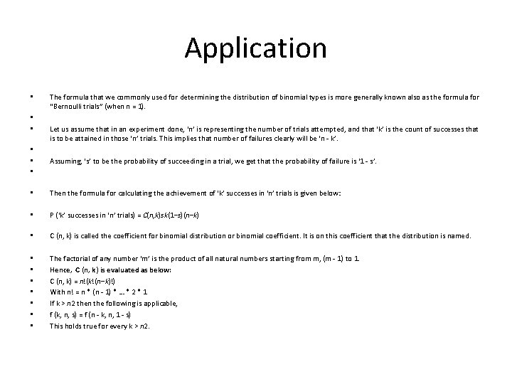 Application • • • The formula that we commonly used for determining the distribution