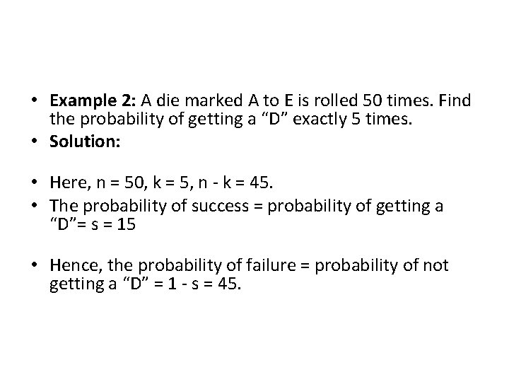  • Example 2: A die marked A to E is rolled 50 times.