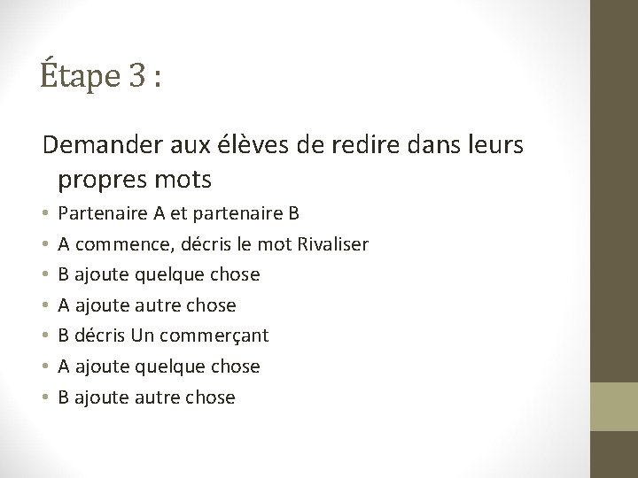 Étape 3 : Demander aux élèves de redire dans leurs propres mots • •