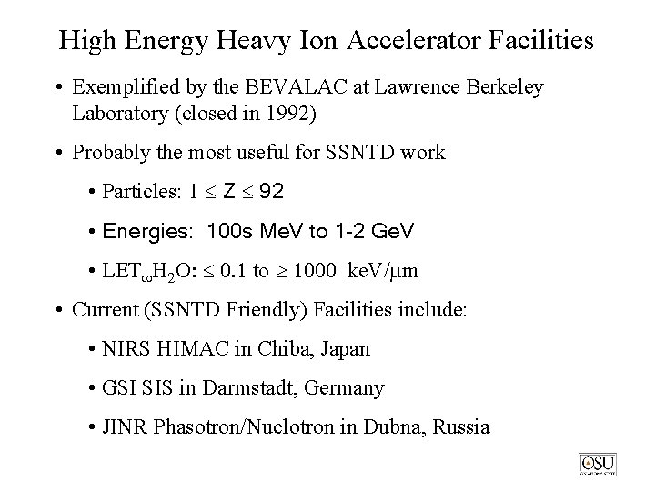 High Energy Heavy Ion Accelerator Facilities • Exemplified by the BEVALAC at Lawrence Berkeley