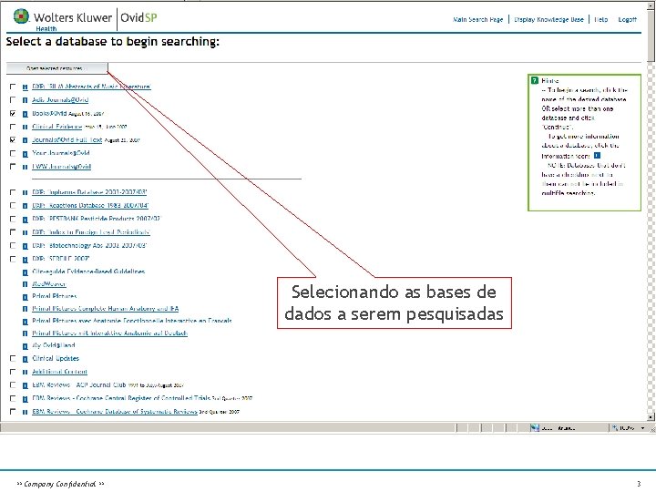 Selecionando as bases de dados a serem pesquisadas ** Company Confidential ** 3 