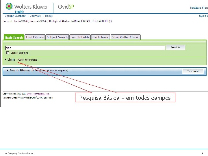 Pesquisa Básica = em todos campos ** Company Confidential ** 4 