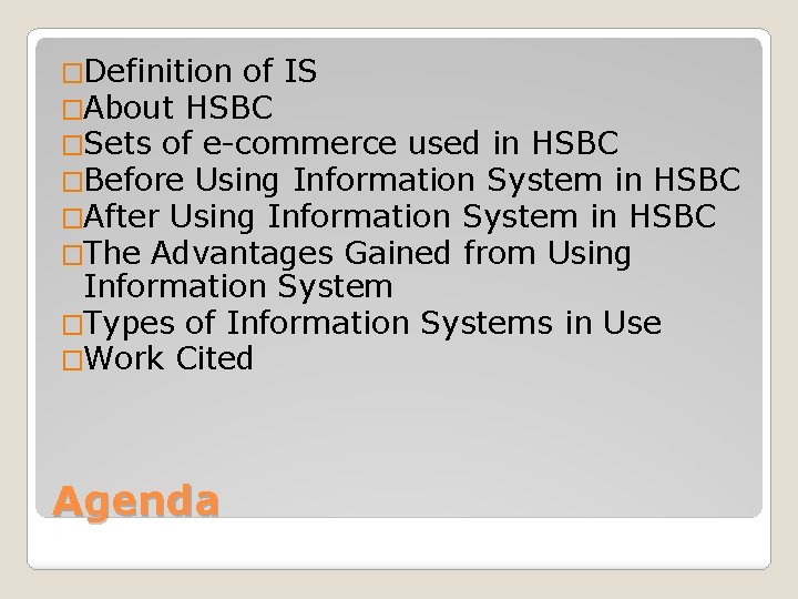 �Definition of IS �About HSBC �Sets of e-commerce used in HSBC �Before Using Information