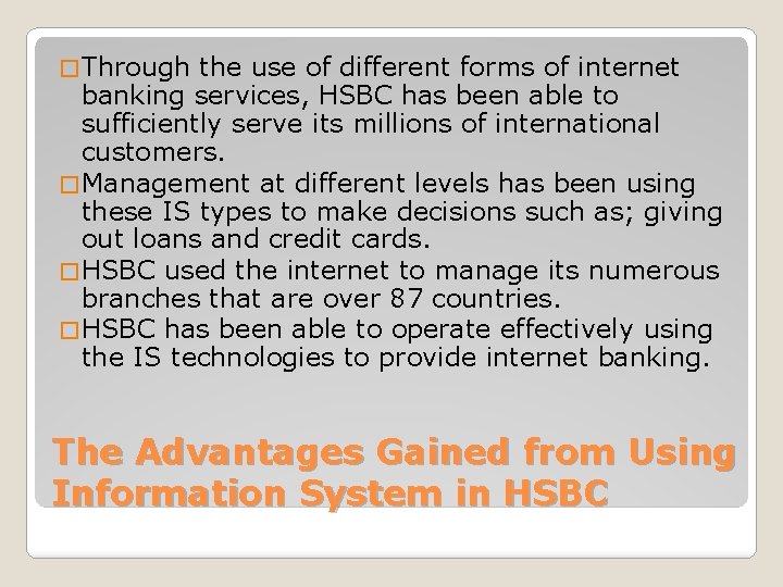 � Through the use of different forms of internet banking services, HSBC has been