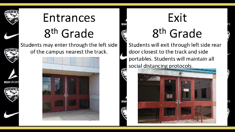 Entrances th 8 Grade Students may enter through the left side of the campus