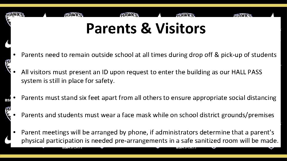 Parents & Visitors • Parents need to remain outside school at all times during