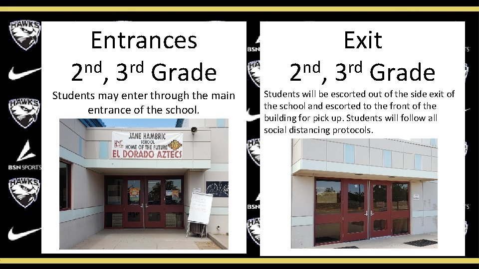 Entrances nd rd 2 , 3 Grade Students may enter through the main entrance