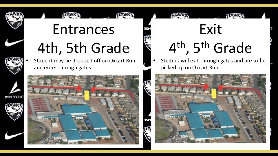 Entrances 4 th, 5 th Grade • Student may be dropped off on Oxcart