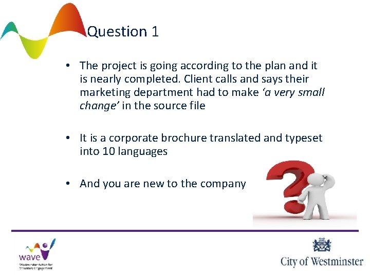 Question 1 • The project is going according to the plan and it is