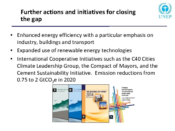 Further actions and initiatives for closing the gap • Enhanced energy efficiency with a