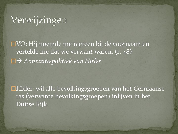 Verwijzingen �VO: Hij noemde me meteen bij de voornaam en vertelde me dat we