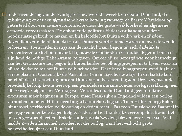 � In de jaren dertig van de twintigste eeuw werd de wereld, en vooral
