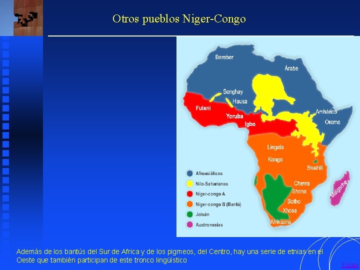 Otros pueblos Niger-Congo Además de los bantús del Sur de Africa y de los