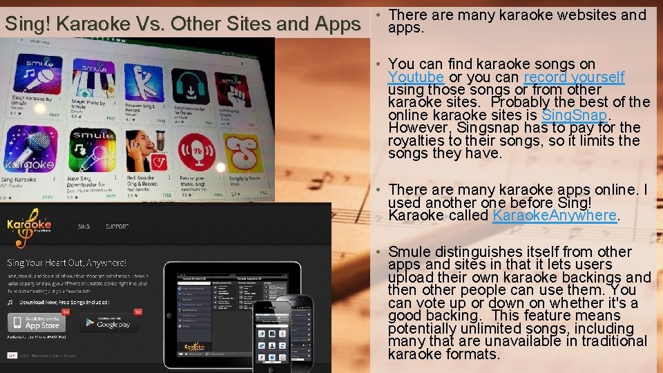 Sing! Karaoke Vs. Other Sites and Apps • There are many karaoke websites and