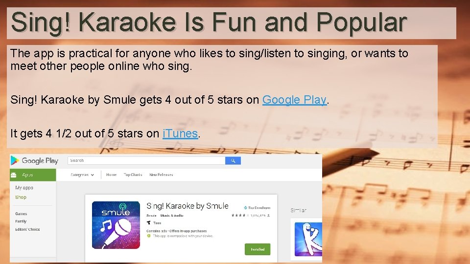 Sing! Karaoke Is Fun and Popular The app is practical for anyone who likes