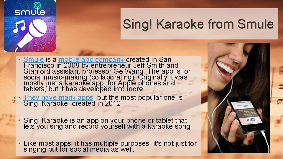 Sing! Karaoke from Smule • Smule is a mobile app company created in San