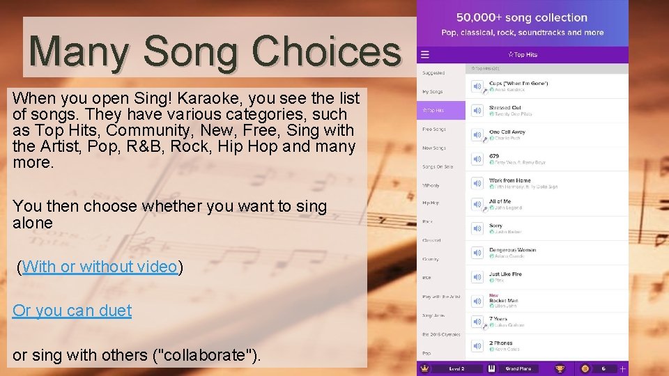Many Song Choices When you open Sing! Karaoke, you see the list of songs.