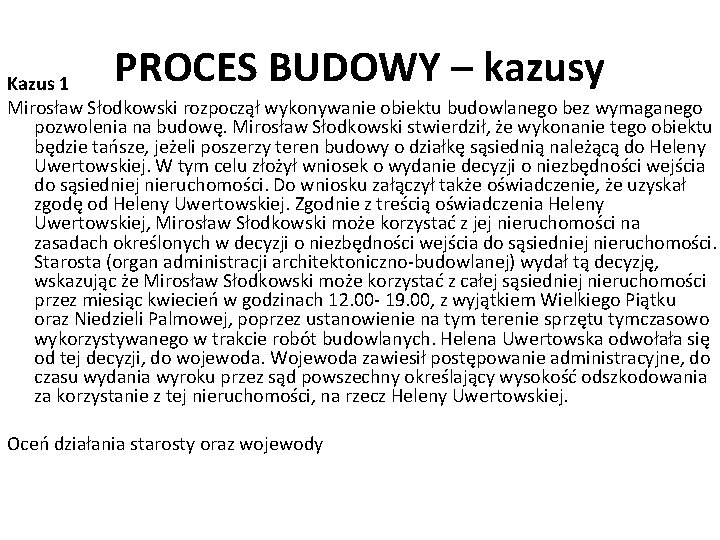 PROCES BUDOWY – kazusy Kazus 1 Mirosław Słodkowski rozpoczął wykonywanie obiektu budowlanego bez wymaganego