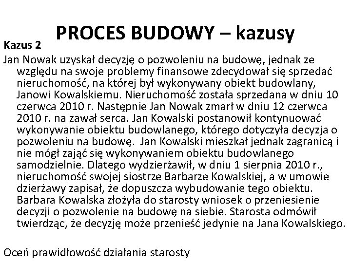 PROCES BUDOWY – kazusy Kazus 2 Jan Nowak uzyskał decyzję o pozwoleniu na budowę,