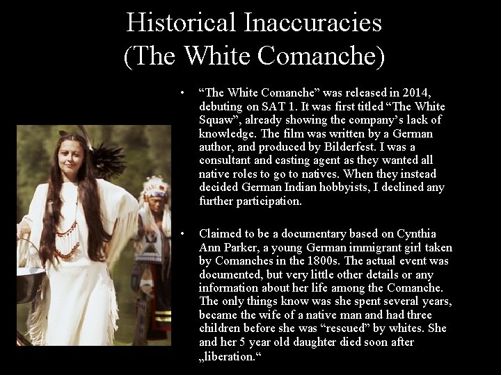 Historical Inaccuracies (The White Comanche) • “The White Comanche” was released in 2014, debuting