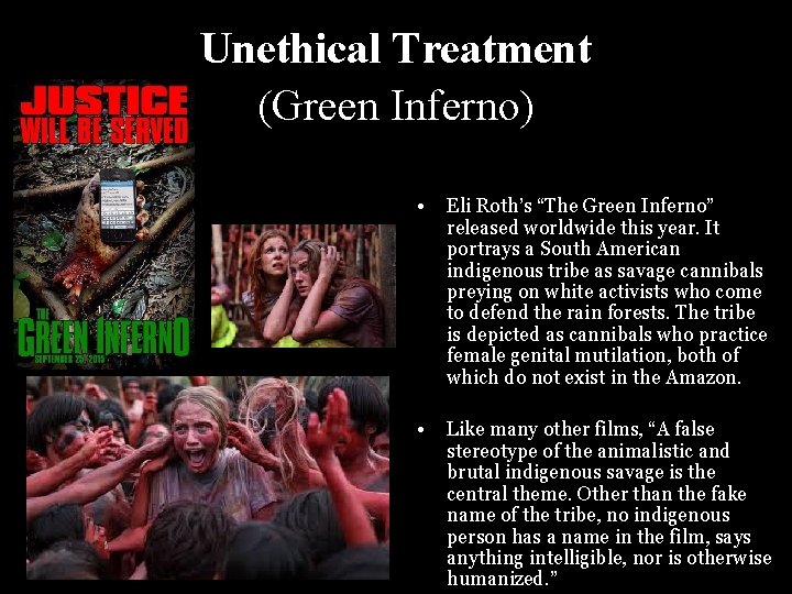 Unethical Treatment (Green Inferno) • Eli Roth’s “The Green Inferno” released worldwide this year.