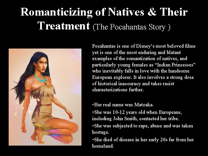 Romanticizing of Natives & Their Treatment (The Pocahantas Story ) Pocahantas is one of