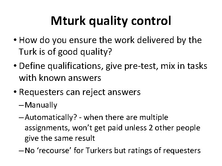 Mturk quality control • How do you ensure the work delivered by the Turk