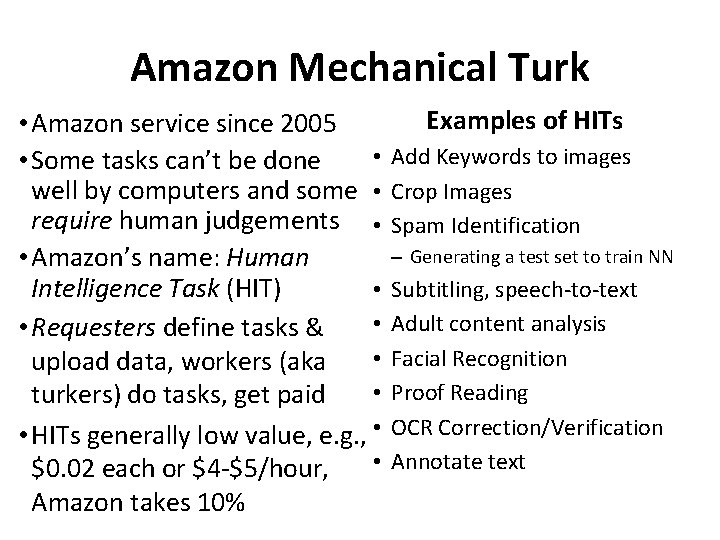 Amazon Mechanical Turk • Amazon service since 2005 • • Some tasks can’t be