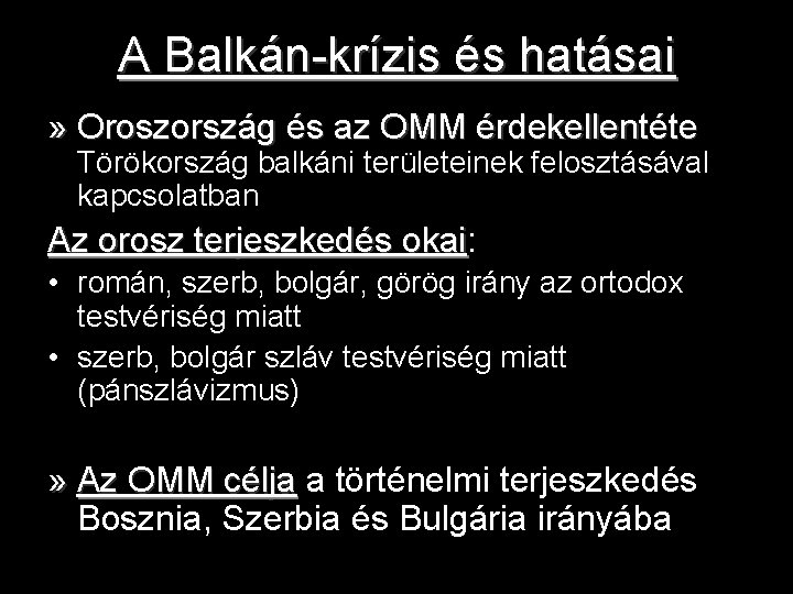 A Balkán-krízis és hatásai » Oroszország és az OMM érdekellentéte Törökország balkáni területeinek felosztásával