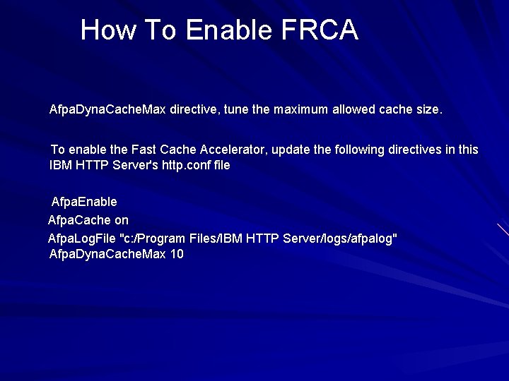 How To Enable FRCA Afpa. Dyna. Cache. Max directive, tune the maximum allowed cache