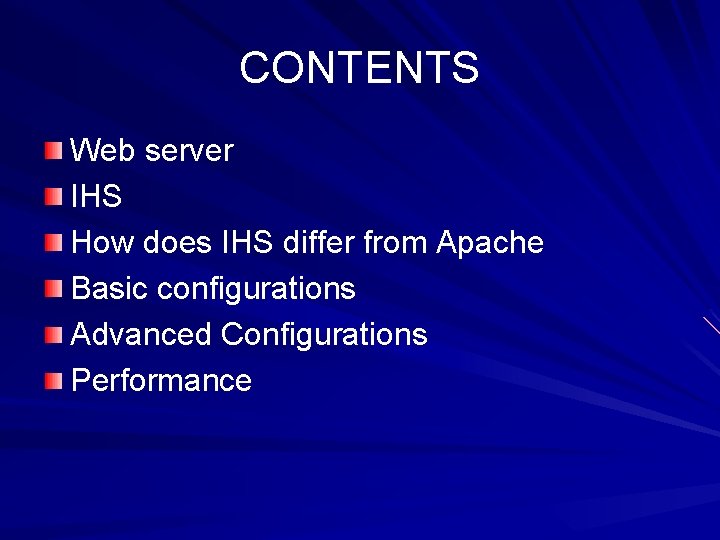 CONTENTS Web server IHS How does IHS differ from Apache Basic configurations Advanced Configurations