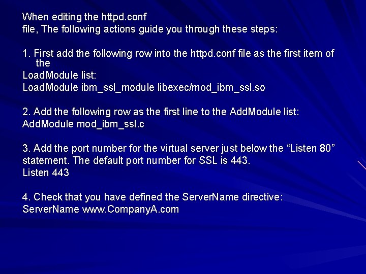 When editing the httpd. conf file, The following actions guide you through these steps: