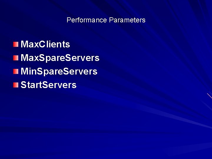 Performance Parameters Max. Clients Max. Spare. Servers Min. Spare. Servers Start. Servers 