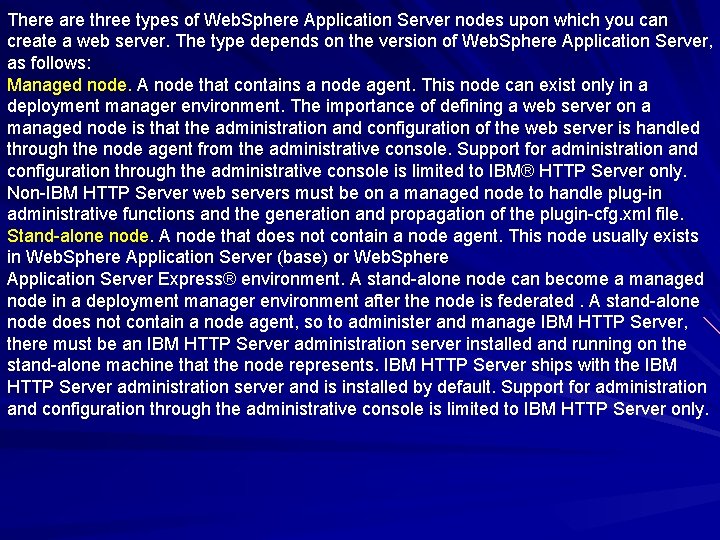 There are three types of Web. Sphere Application Server nodes upon which you can