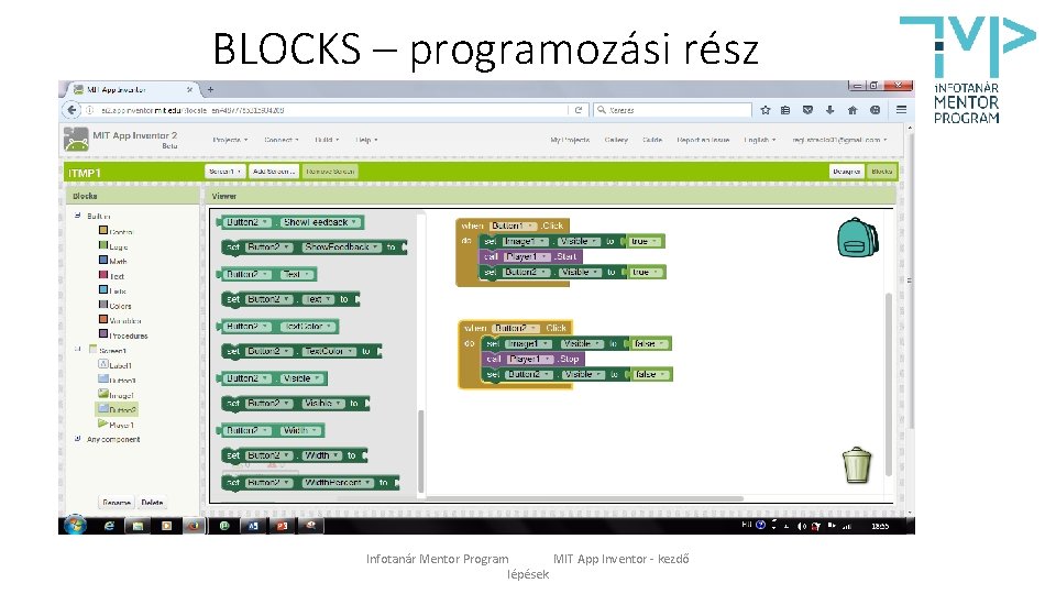 BLOCKS – programozási rész Infotanár Mentor Program MIT App Inventor - kezdő lépések 