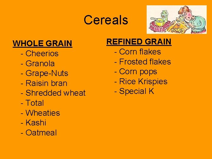Cereals WHOLE GRAIN - Cheerios - Granola - Grape-Nuts - Raisin bran - Shredded